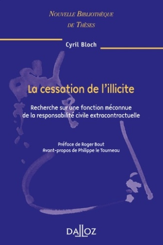 La cessation de l'illicite. Recherche sur une fonction méconnue de la responsabilité civile extracon