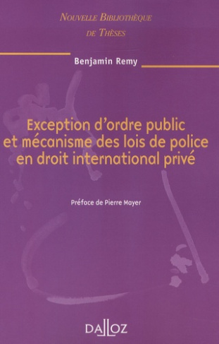 Exception d'ordre public et mécanisme des lois de police en droit international privé. Edition 2008