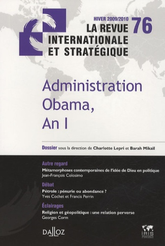 La revue internationale et stratégique N° 76, Hiver 2009-2010 : Administration Obama, An 1