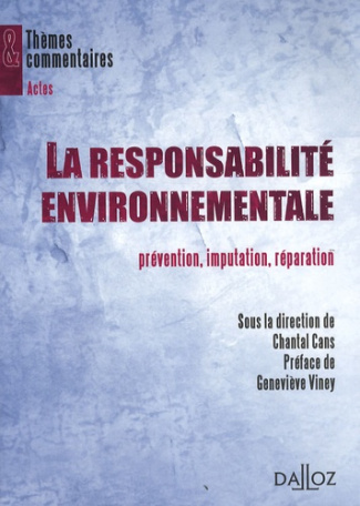 La responsabilité environnementale. Prévention, imputation, réparation
