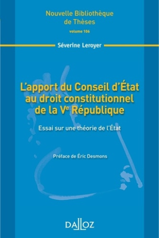 L'apport du Conseil d'Etat au droit constitutionnel de la Ve République. Essai sur une théorie de l'