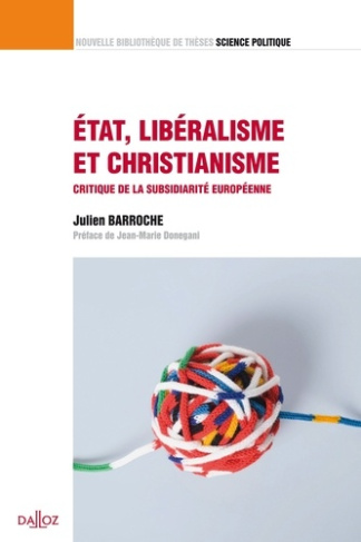 État, libéralisme et christianisme. Critique de la subsidiarité européenne