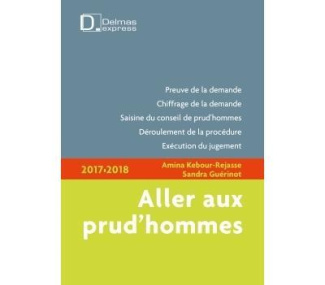 Aller aux Prud'hommes. Edition 2017-2018