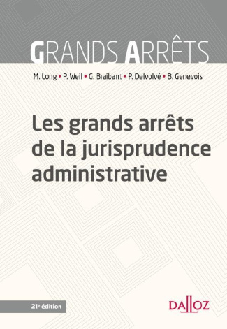 Les grands arrêts de la jurisprudence administrative. 21e édition
