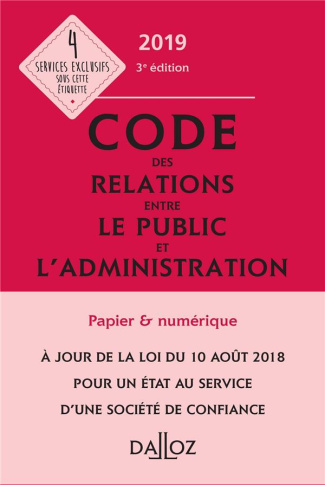 Code des relations entre le public et l'administration annoté & commenté. Edition 2019