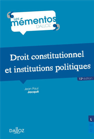 Droit constitutionnel et institutions politiques. 12e édition