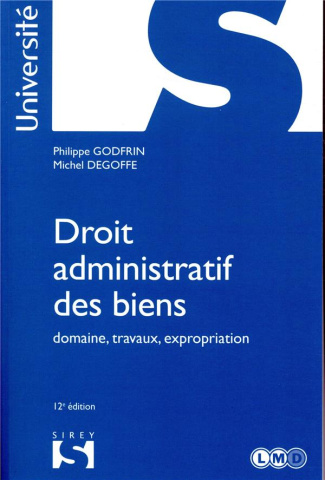 Droit administratif des biens. Domaine, travaux, expropriation, 12e édition