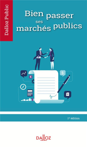 Bien passer ses marchés publics. Edition 2021-2022