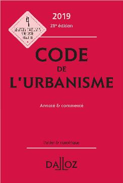 Code de l'urbanisme annoté & commenté. Edition 2019