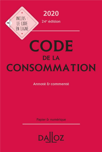 Code de la consommation. Annoté & commenté, Edition 2020
