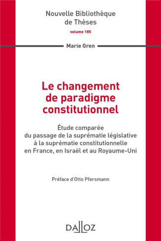 Le changement de paradigme constitutionnel. Etude comparée du passage de la suprématie législative à