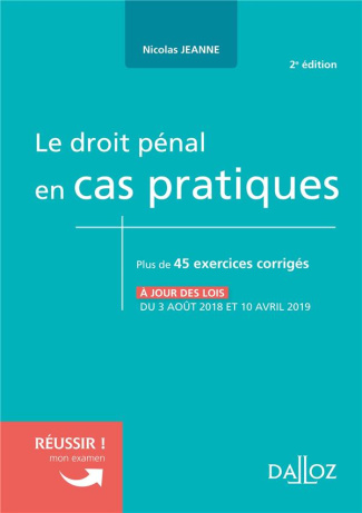 Le droit pénal en cas pratique. Plus de 45 exercices corrigés sur les notions clés du programme, 2e