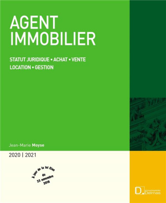 Agent immobilier. Statut juridique, achat, vente, location, gestion, Edition 2020-2021