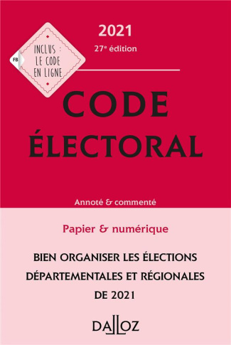 Code électoral. Annoté & commenté, Edition 2021