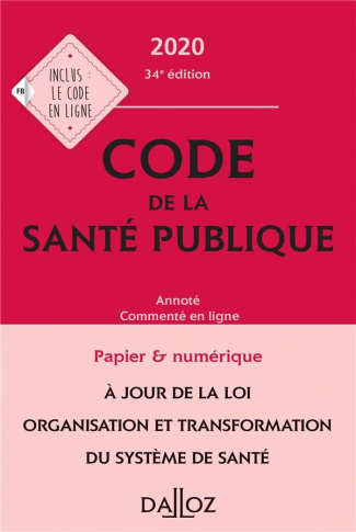 Code de la santé publique. Annoté - Commenté en ligne, Edition 2020