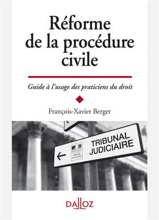 Réforme de la procédure civile. Guide à l'usage des praticiens