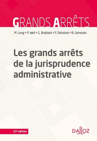 Les grands arrêts de la jurisprudence administrative. 23e édition