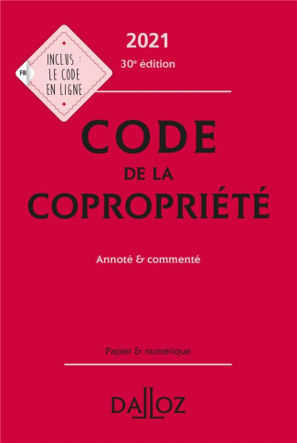 Code de la copropriété. Annoté et commenté, Edition 2021
