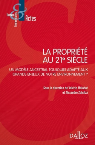 La propriété au 21e siècle. Un modèle ancestral toujours adapté aux grands enjeux de notre environne