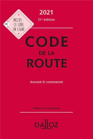 Code de la route. Annoté et commenté, Edition 2021