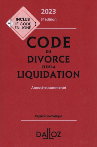 Code du divorce et de la liquidation. Annoté et commenté, Edition 2023