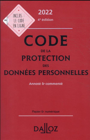Code de la protection des données personnelles. Annoté et commenté, Edition 2022