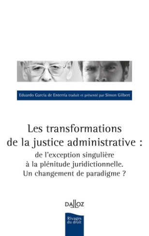 Les transformations de la justice administrative : de l'exception singulière à la plénitude juridict