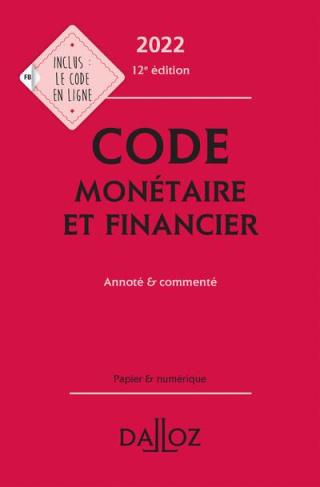 Code monétaire et financier. Annoté & commenté, Edition 2022