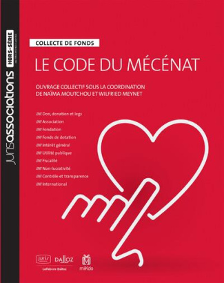 Le code du mécénat. Collecte de fonds