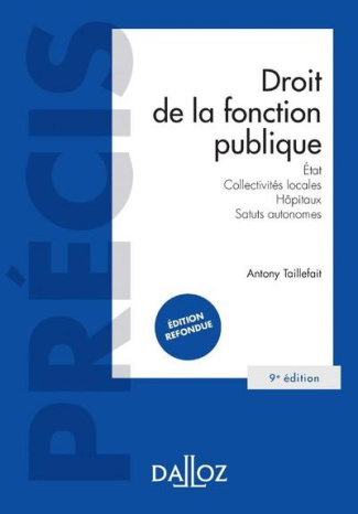 Droit de la fonction publique. Etat, collectivités locales, hôpitaux, statuts autonomes, 9e édition