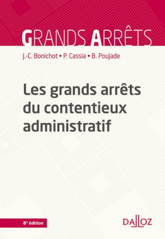 Les grands arrêts du contentieux administratif. 8e édition