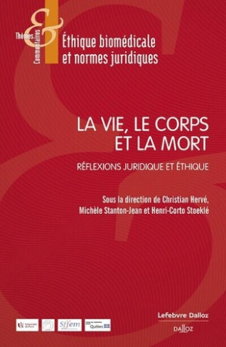 La vie, le corps et la mort. Réflexions juridique et éthique
