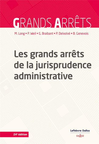 Les grands arrêts de la jurisprudence administrative. 24e édition