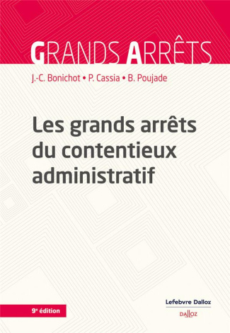 Les grands arrêts du contentieux administratif. 9e édition