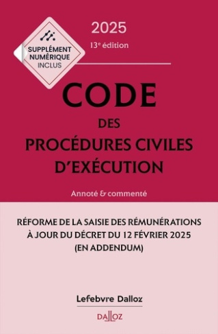 Code des procédures civiles d'exécution. Annoté et commenté, Edition 2025