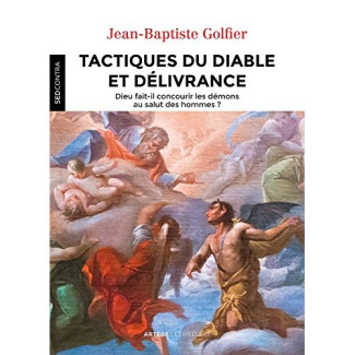 Tactiques du diable et délivrances. Dieu fait-il concourir les démons au salut des hommes ?