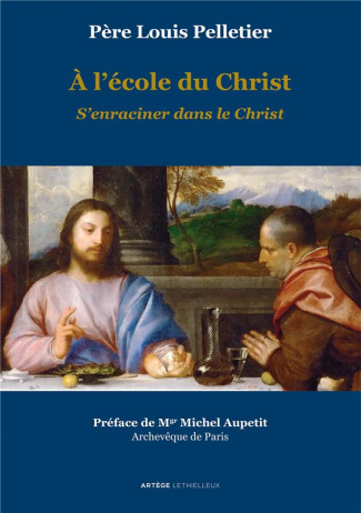 A l'école du Christ. Tome 2, S'enraciner dans le Christ