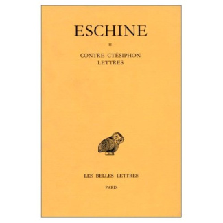 Discours. Tome 2, Contre Ctésiphon ; Lettres, Edition bilingue français-grec ancien