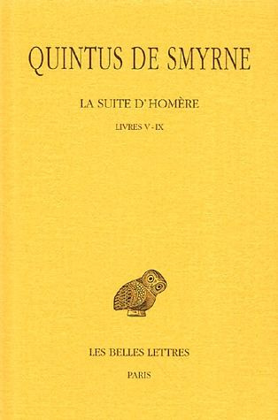 La suite d'Homère. Tome 2, livres 5-9