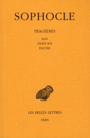 Sophocle Tome 2 : Ajax. Oedipe roi. Électre