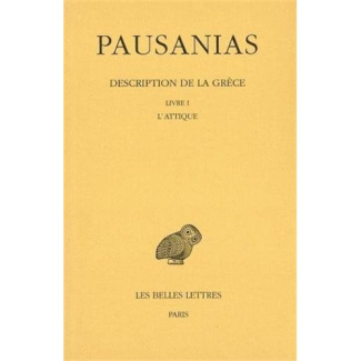 Description de la Grèce. Tome 1, Introduction générale, Livre I : L'Attique, Edition bilingue frança
