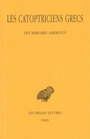Les Catoptriciens. Tome 1, Les Miroirs ardents, Edition bilingue français-grec ancien