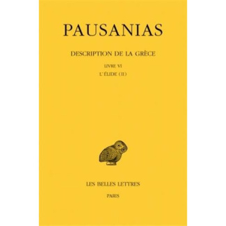 Description de la Grèce. Tome 6, Livre IV L'Elide (II), Edition bilingue français-grec ancien, Editi