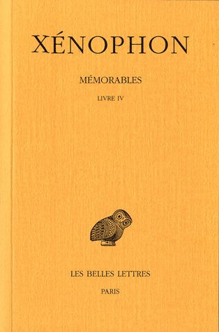 Mémorables. Tome 2, 2e partie, Livre IV, Edition bilingue français-grec ancien