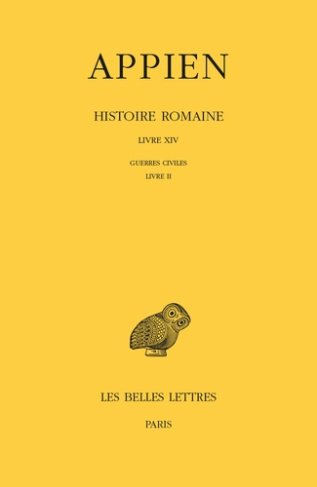 Histoire romaine. Tome 11, Livre XIV : Guerres civiles, Livre II, Edition bilingue français-grec anc