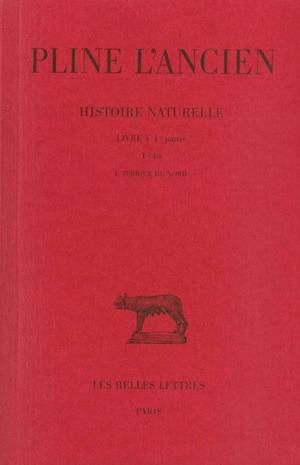 Histoire naturelle. Livre V, 1re partie 1-46, L'Afrique du Nord, Edition bilingue français-latin