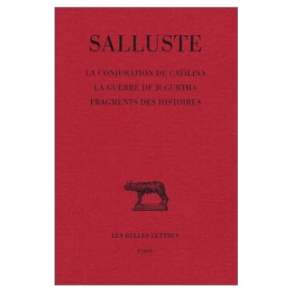 La conjuration de Catilina ; La guerre de Jugurtha. Fragments des histoires