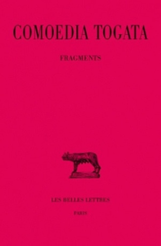 Comoedia Togata. Fragments, Edition bilingue français-latin