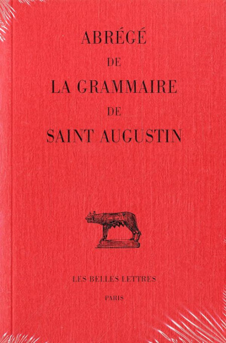 Abrégé de la grammaire de Saint Augustin. Edition bilingue français-latin