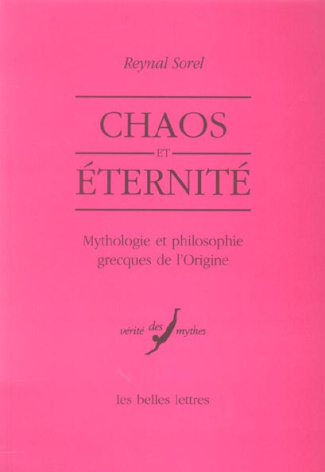 Chaos et éternité. Mythologie et philosophie grecques de l'origine